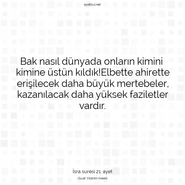 Ayetbul | Kuran Mealleri | Quran | İsra suresi 21. ayet