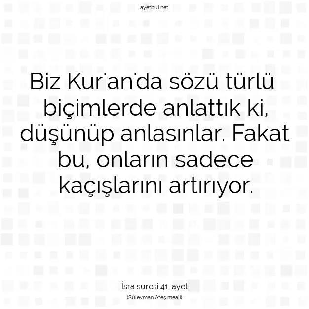 Ayetbul | Kuran Mealleri | Quran | İsra suresi 41. ayet