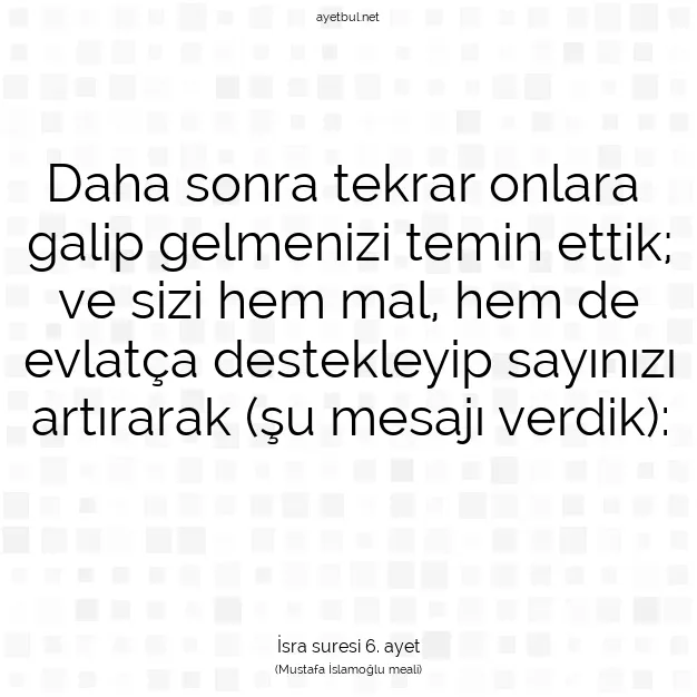 Ayetbul | Kuran Mealleri | Quran | İsra suresi 6. ayet