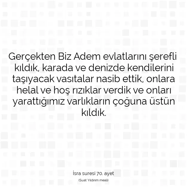 Ayetbul | Kuran Mealleri | Quran | İsra suresi 70. ayet