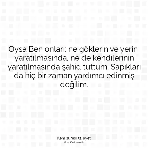 Ayetbul | Kuran Mealleri | Quran | Kehf suresi 51. ayet