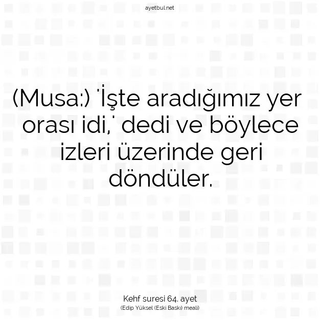 Ayetbul | Kuran Mealleri | Quran | Kehf suresi 64. ayet