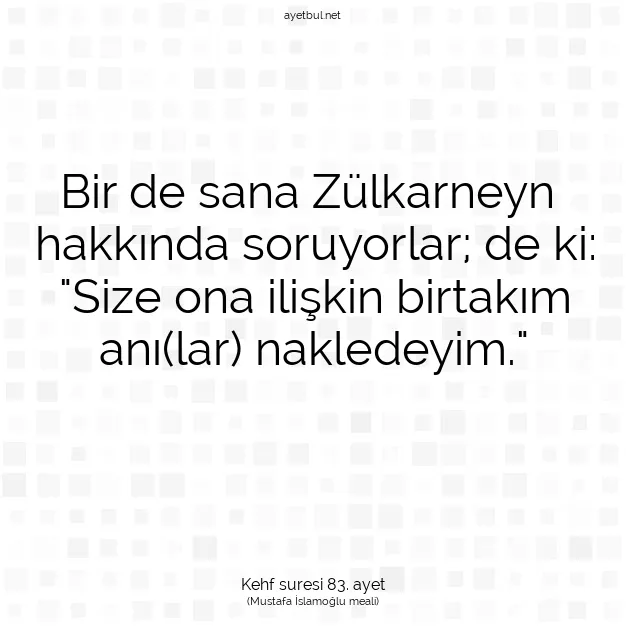 Ayetbul | Kuran Mealleri | Quran | Kehf suresi 83. ayet