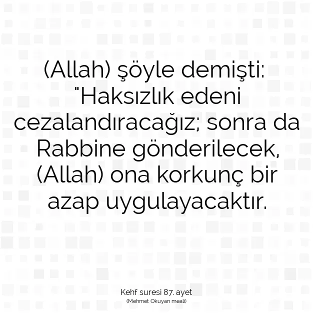 Ayetbul | Kuran Mealleri | Quran | Kehf suresi 87. ayet