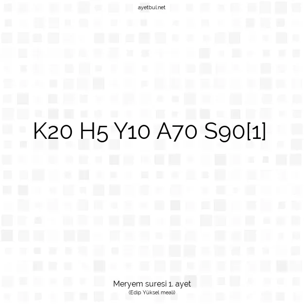 Ayetbul | Kuran Mealleri | Quran | Meryem suresi 1. ayet