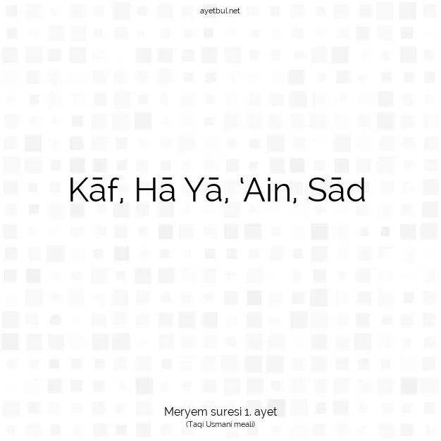 Ayetbul | Kuran Mealleri | Quran | Meryem suresi 1. ayet