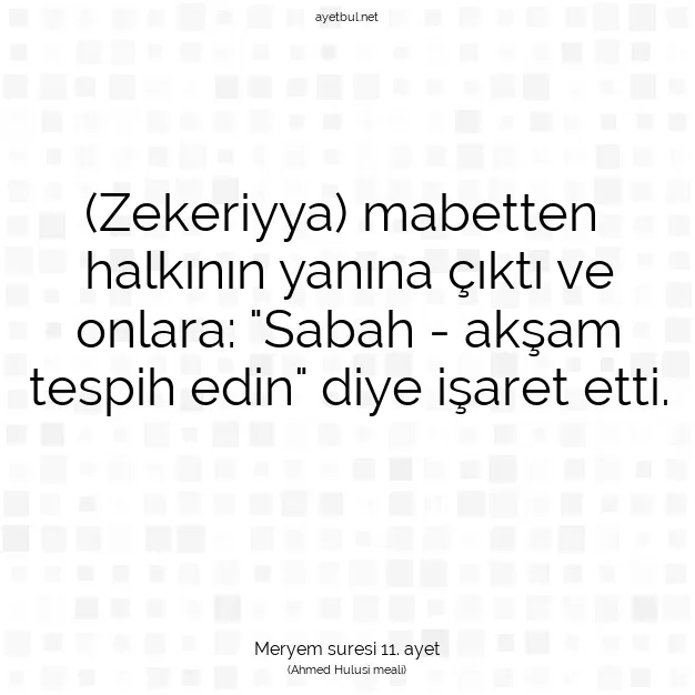 Ayetbul | Kuran Mealleri | Quran | Meryem suresi 11. ayet