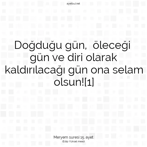 Ayetbul | Kuran Mealleri | Quran | Meryem suresi 15. ayet