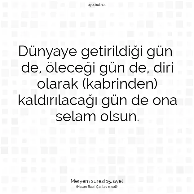 Ayetbul | Kuran Mealleri | Quran | Meryem suresi 15. ayet