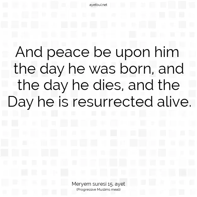 Ayetbul | Kuran Mealleri | Quran | Meryem suresi 15. ayet