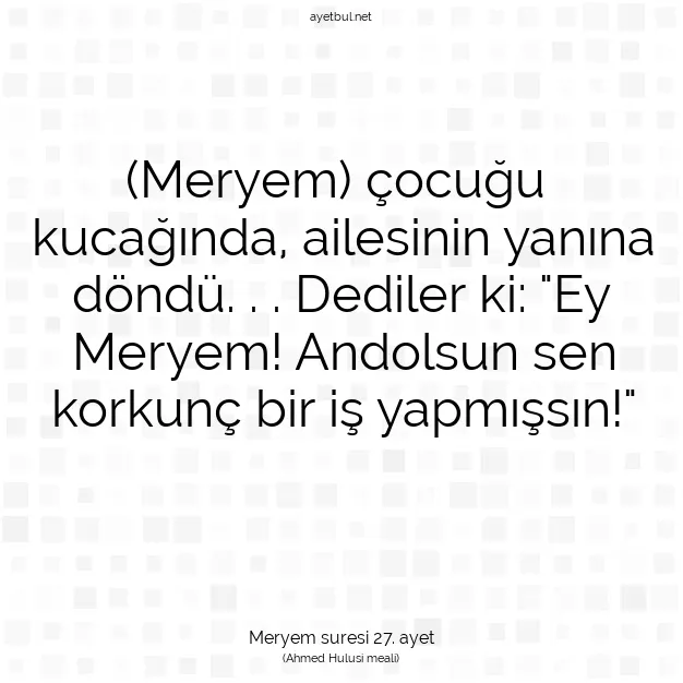 Ayetbul | Kuran Mealleri | Quran | Meryem suresi 27. ayet