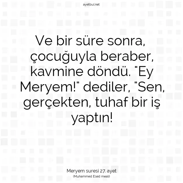 Ayetbul | Kuran Mealleri | Quran | Meryem suresi 27. ayet