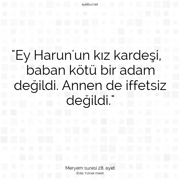 Ayetbul | Kuran Mealleri | Quran | Meryem suresi 28. ayet