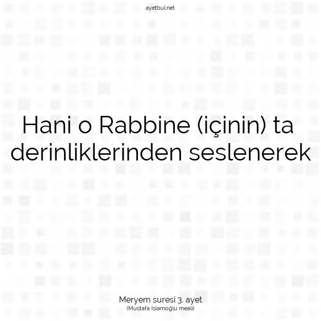 Ayetbul | Kuran Mealleri | Quran | Meryem suresi 3. ayet