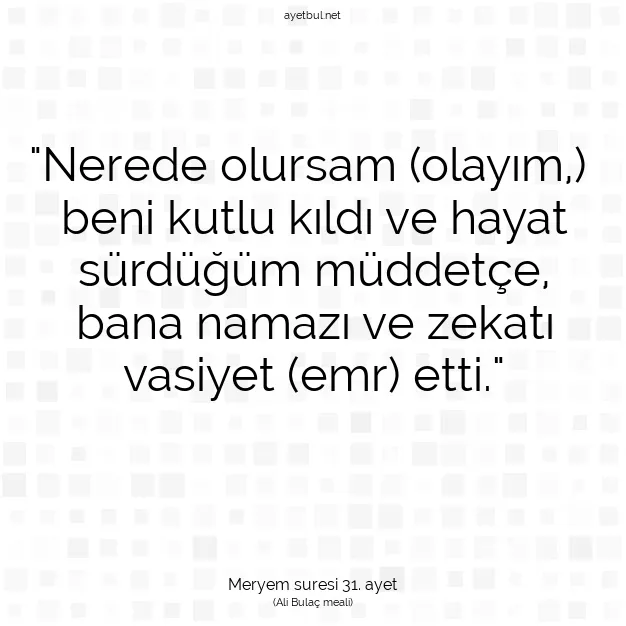 Ayetbul | Kuran Mealleri | Quran | Meryem suresi 31. ayet