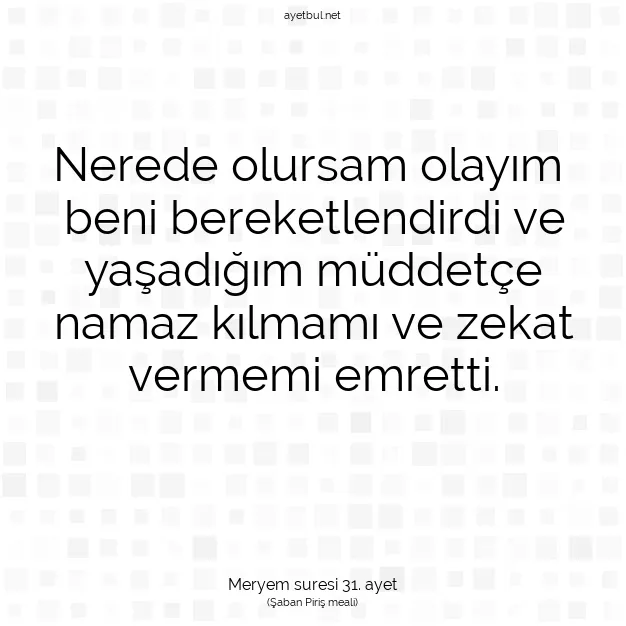 Ayetbul | Kuran Mealleri | Quran | Meryem suresi 31. ayet