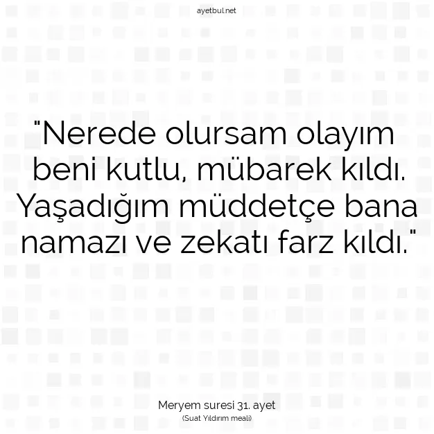 Ayetbul | Kuran Mealleri | Quran | Meryem suresi 31. ayet