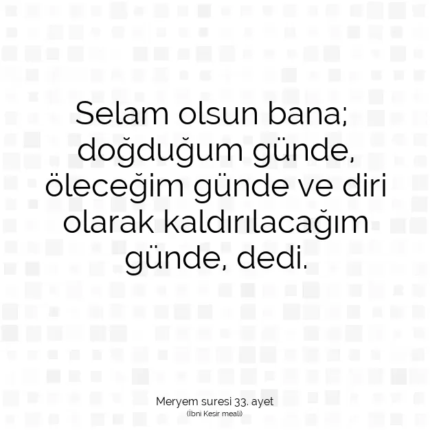 Ayetbul | Kuran Mealleri | Quran | Meryem suresi 33. ayet
