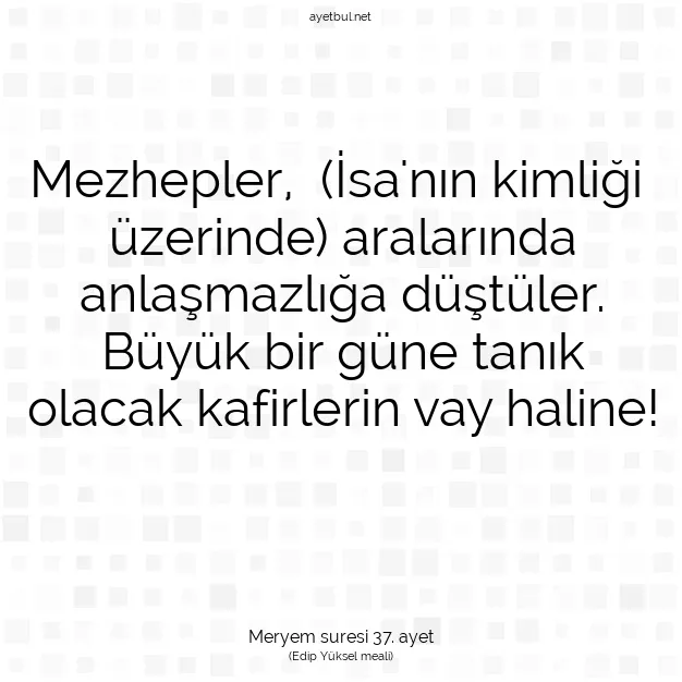 Ayetbul | Kuran Mealleri | Quran | Meryem suresi 37. ayet