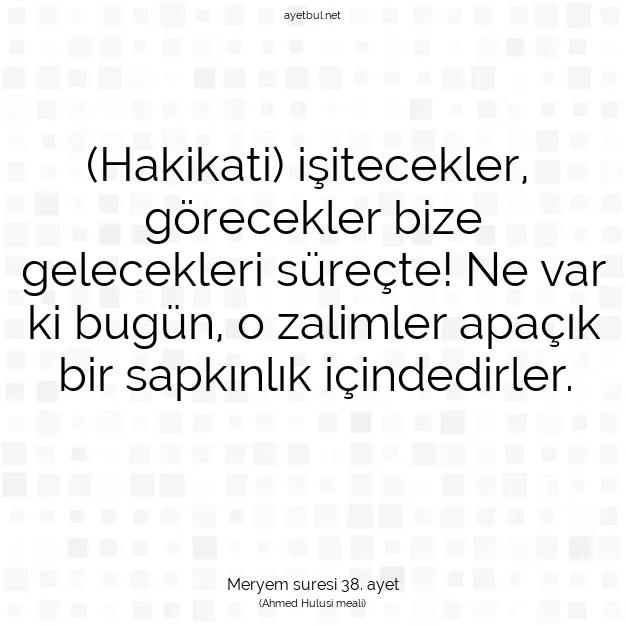 Ayetbul | Kuran Mealleri | Quran | Meryem suresi 38. ayet