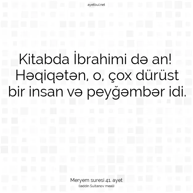 Ayetbul | Kuran Mealleri | Quran | Meryem suresi 41. ayet