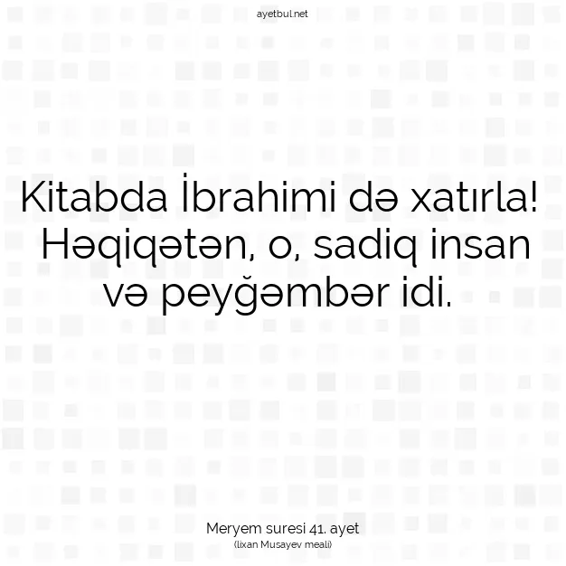 Ayetbul | Kuran Mealleri | Quran | Meryem suresi 41. ayet