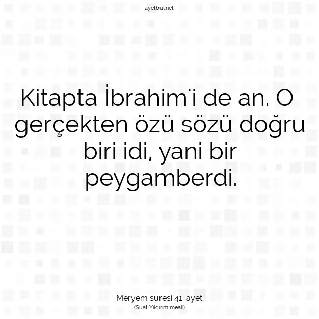 Ayetbul | Kuran Mealleri | Quran | Meryem suresi 41. ayet