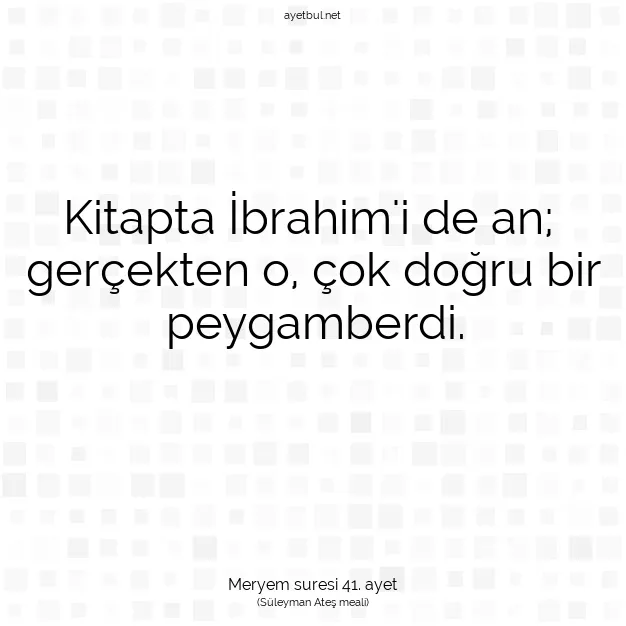 Ayetbul | Kuran Mealleri | Quran | Meryem suresi 41. ayet