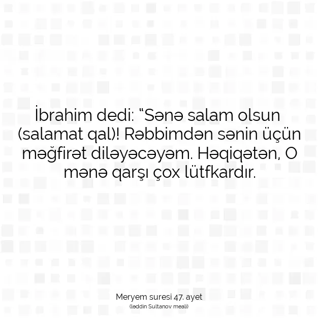 Ayetbul | Kuran Mealleri | Quran | Meryem suresi 47. ayet