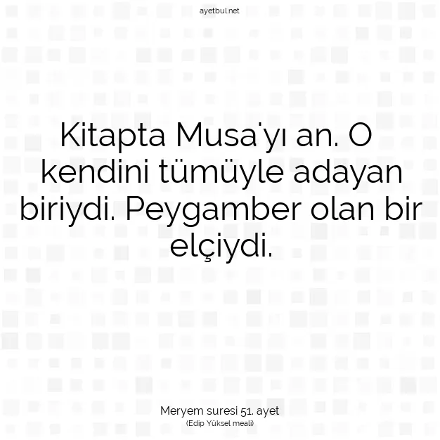 Ayetbul | Kuran Mealleri | Quran | Meryem suresi 51. ayet
