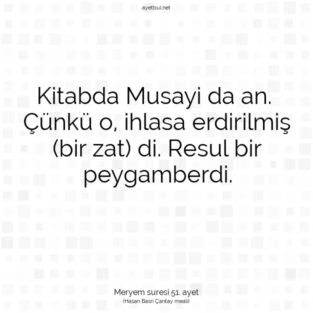 Ayetbul | Kuran Mealleri | Quran | Meryem suresi 51. ayet