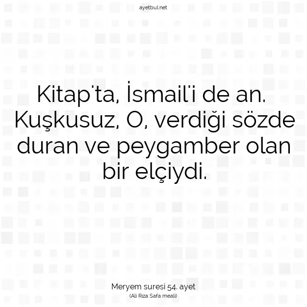 Ayetbul | Kuran Mealleri | Quran | Meryem suresi 54. ayet