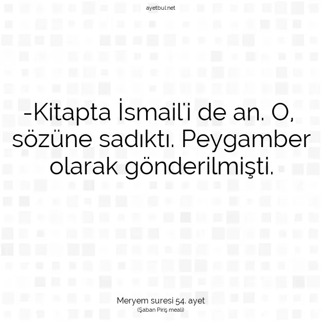Ayetbul | Kuran Mealleri | Quran | Meryem suresi 54. ayet