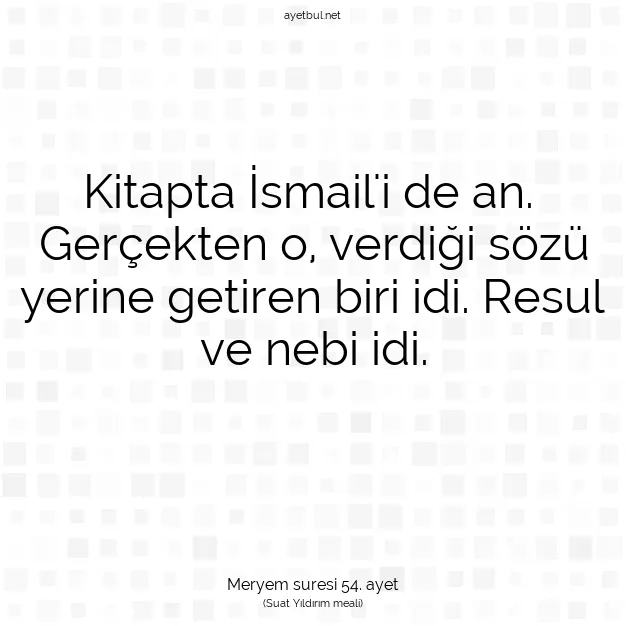 Ayetbul | Kuran Mealleri | Quran | Meryem suresi 54. ayet