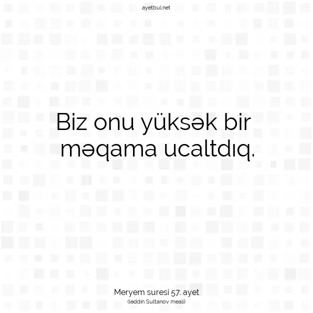 Ayetbul | Kuran Mealleri | Quran | Meryem suresi 57. ayet