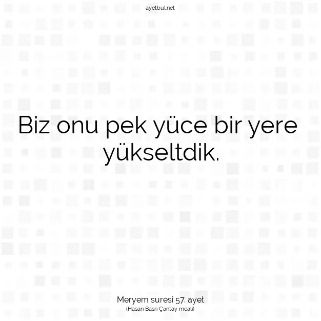 Ayetbul | Kuran Mealleri | Quran | Meryem suresi 57. ayet