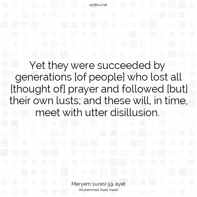 Ayetbul | Kuran Mealleri | Quran | Meryem suresi 59. ayet