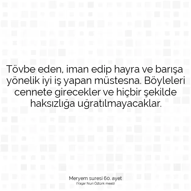 Ayetbul | Kuran Mealleri | Quran | Meryem suresi 60. ayet