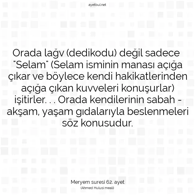 Ayetbul | Kuran Mealleri | Quran | Meryem suresi 62. ayet