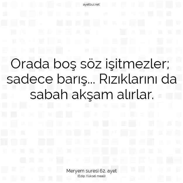 Ayetbul | Kuran Mealleri | Quran | Meryem suresi 62. ayet