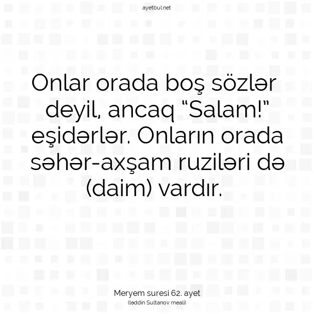Ayetbul | Kuran Mealleri | Quran | Meryem suresi 62. ayet