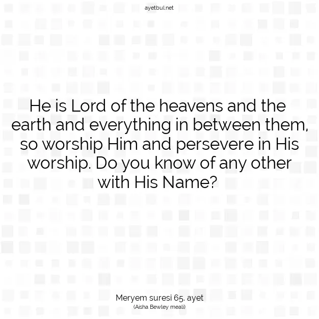 Ayetbul | Kuran Mealleri | Quran | Meryem suresi 65. ayet