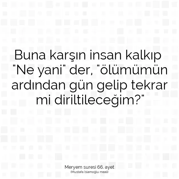 Ayetbul | Kuran Mealleri | Quran | Meryem suresi 66. ayet