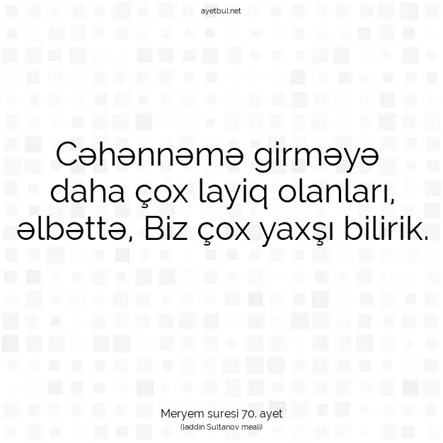 Ayetbul | Kuran Mealleri | Quran | Meryem suresi 70. ayet