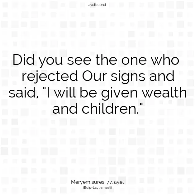 Ayetbul | Kuran Mealleri | Quran | Meryem suresi 77. ayet