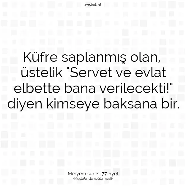 Ayetbul | Kuran Mealleri | Quran | Meryem suresi 77. ayet