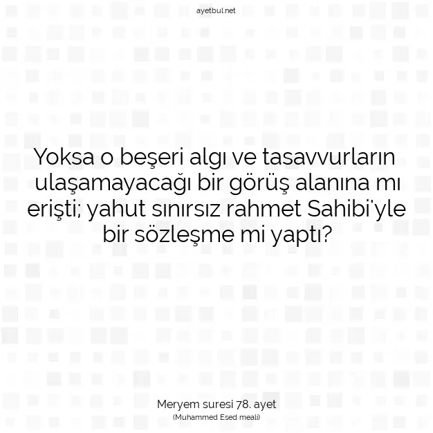 Ayetbul | Kuran Mealleri | Quran | Meryem suresi 78. ayet