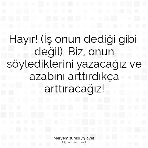 Ayetbul | Kuran Mealleri | Quran | Meryem suresi 79. ayet