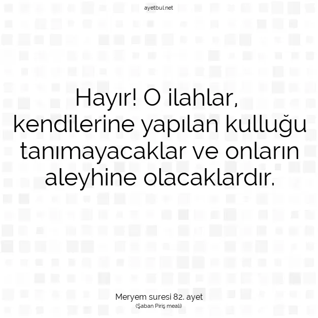 Ayetbul | Kuran Mealleri | Quran | Meryem suresi 82. ayet