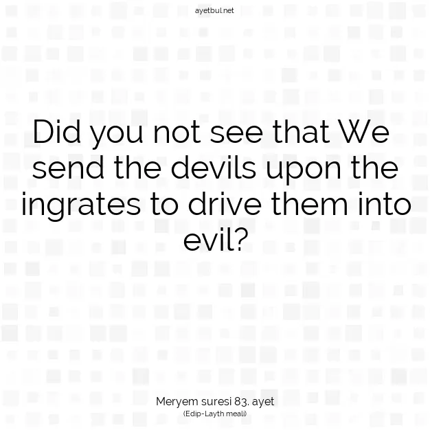 Ayetbul | Kuran Mealleri | Quran | Meryem suresi 83. ayet